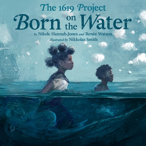 Born on the Water, the 1619 Project Image